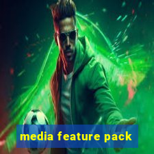 media feature pack